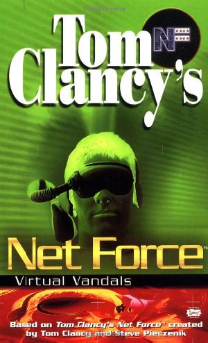 [Tom Clancy's Net Force Explorers 01] • Tom Clancy's Net Force YA [01] - Virtual Vandals
